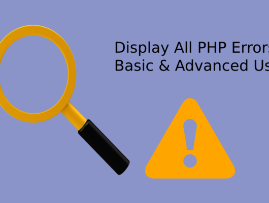 Display All PHP Errors: Basic & Advanced Usage